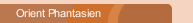 Orient Phantasien