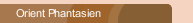 Orient Phantasien