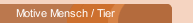 Motive Mensch / Tier