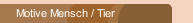 Motive Mensch / Tier